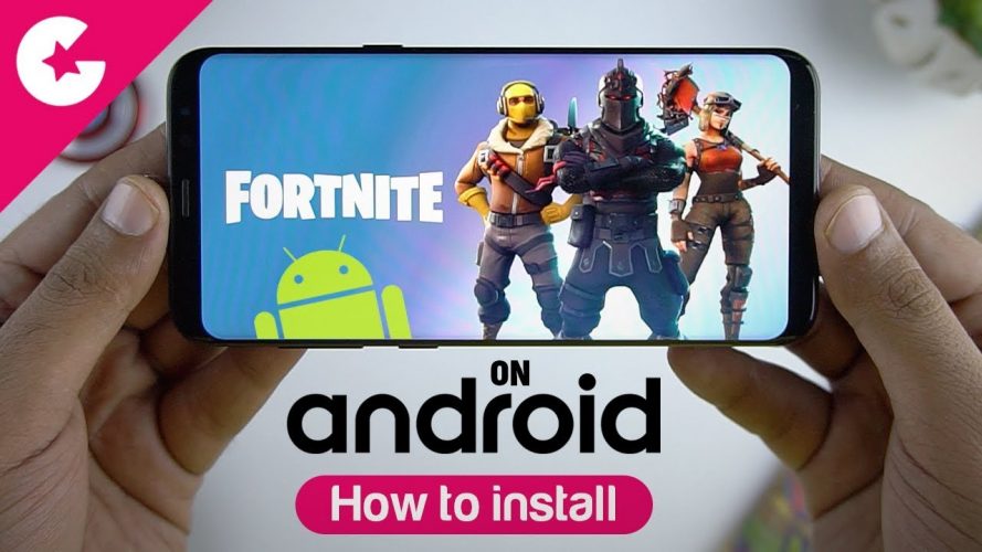 how to install fortnite on android it s finally here - gadget fortnite